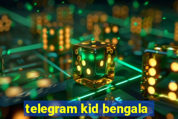 telegram kid bengala